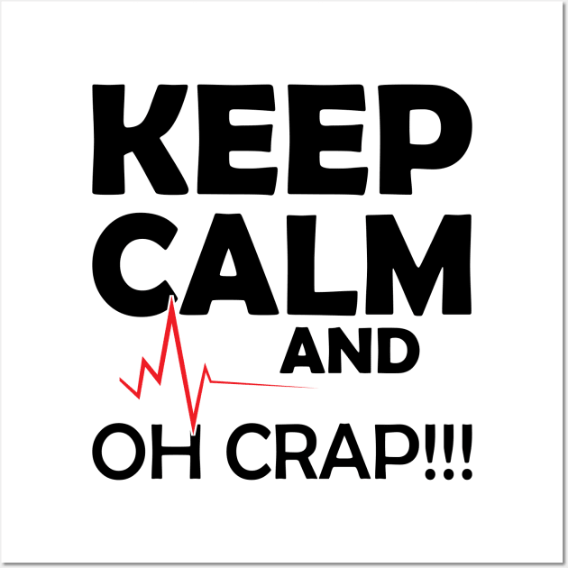 Nurse - Keep Calm and Oh Crap Wall Art by KC Happy Shop